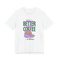 Life’s Better With Coffee & Kittens T Shirt
