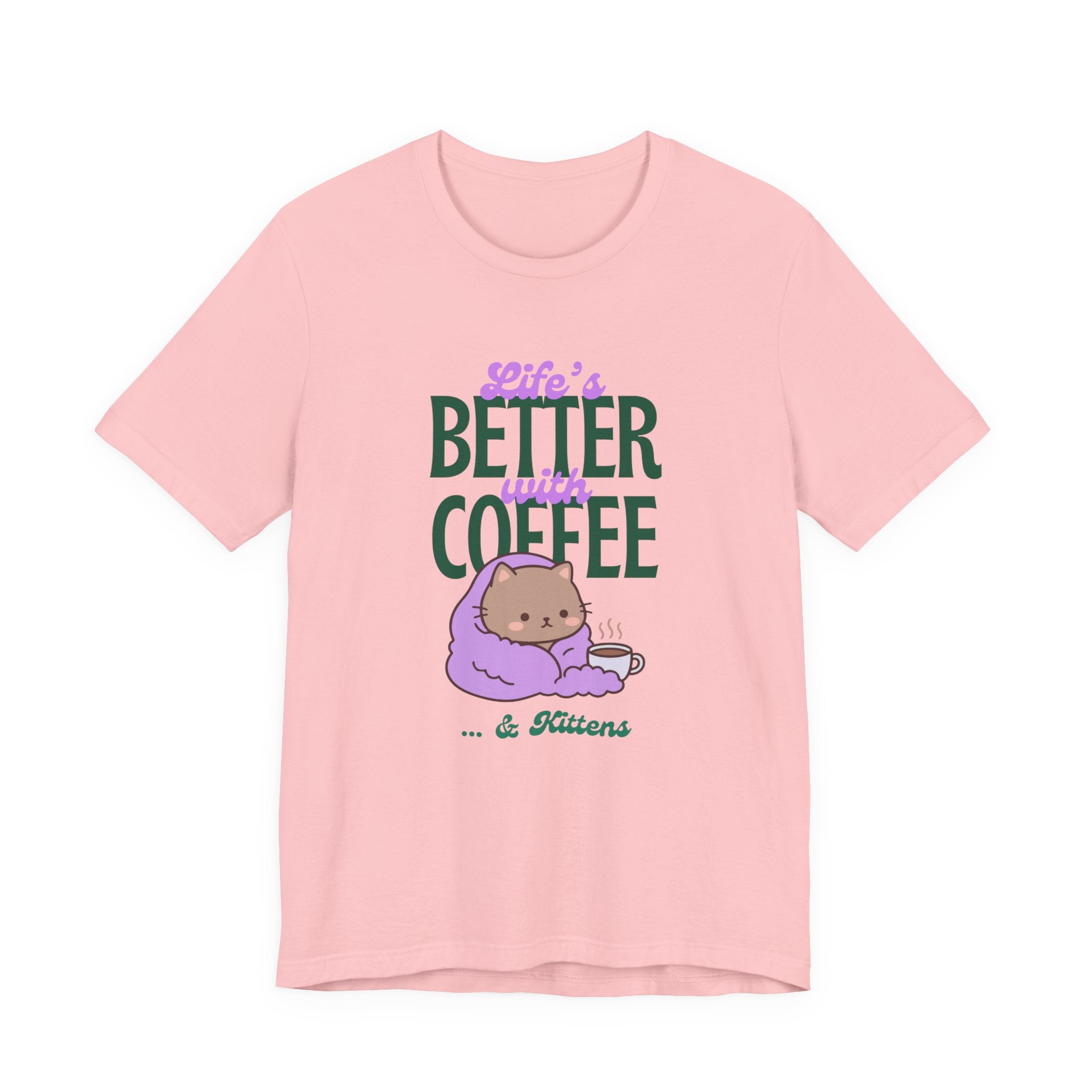 Life’s Better With Coffee & Kittens T Shirt (Pink)